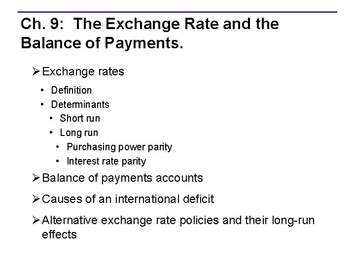 Ch. 9: The Exchange Rate and the Balance of Payments. Ø Exchange rates •