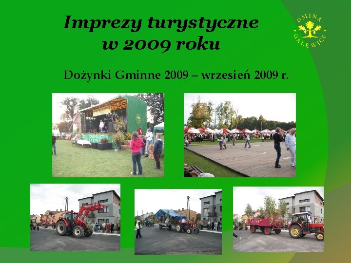 Imprezy turystyczne w 2009 roku Dożynki Gminne 2009 – wrzesień 2009 r. 