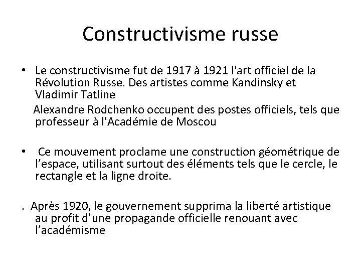 Constructivisme russe • Le constructivisme fut de 1917 à 1921 l'art officiel de la