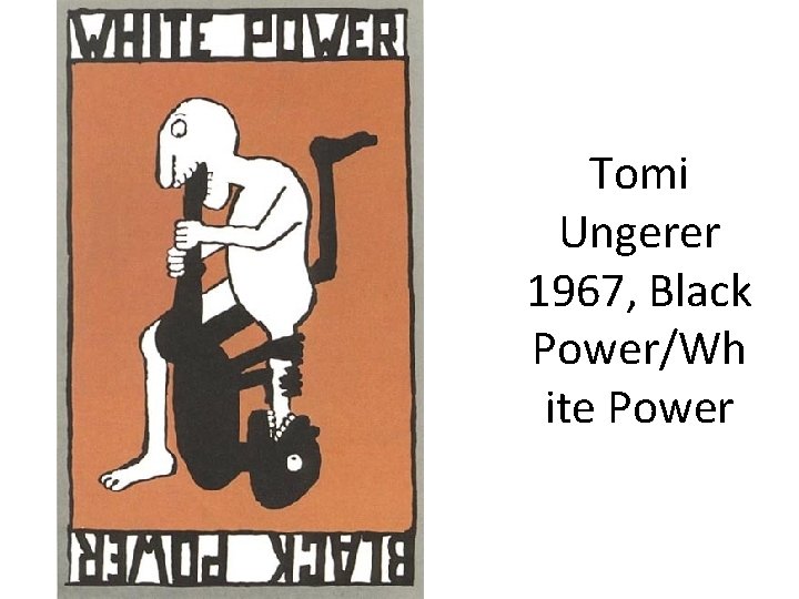 Tomi Ungerer 1967, Black Power/Wh ite Power 