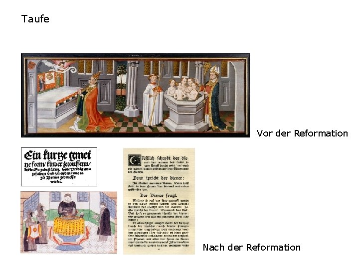 Taufe Vor der Reformation Nach der Reformation 