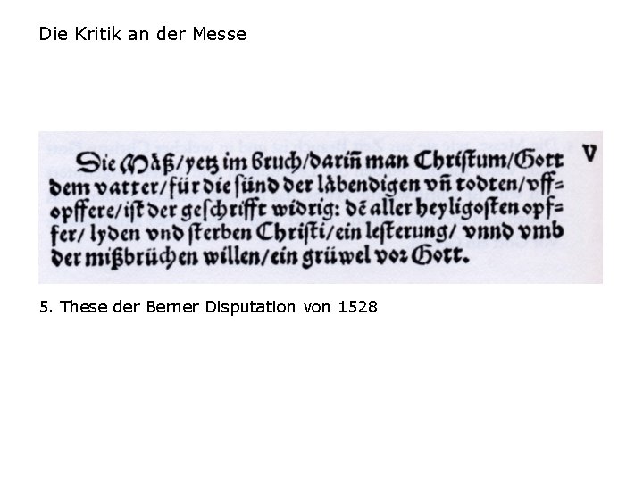 Die Kritik an der Messe 5. These der Berner Disputation von 1528 