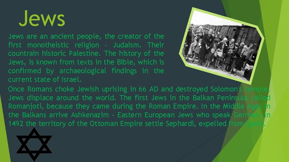 Jews are an ancient people, the creator of the first monotheistic religion - Judaism. Jews are an ancient people, the creator of the first monotheistic religion - Judaism.