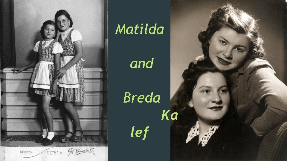 Matilda and Breda Ka lef Matilda and Breda Ka lef