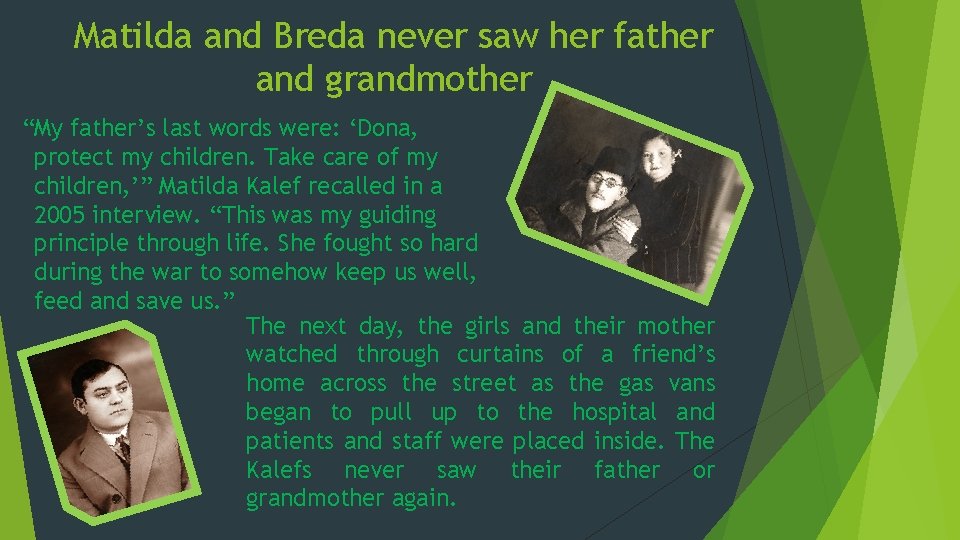 Matilda and Breda never saw her father and grandmother “My father’s last words were: Matilda and Breda never saw her father and grandmother “My father’s last words were: