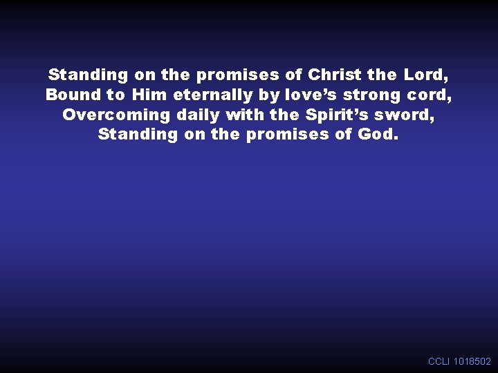 Standing on the promises of Christ the Lord, Bound to Him eternally by love’s
