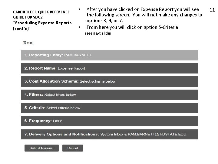 CARDHOLDER QUICK REFERENCE GUIDE FOR SDG 2 “Scheduling Expense Reports (cont’d)” • • After