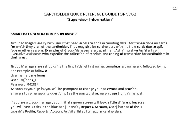 15 CARDHOLDER QUICK REFERENCE GUIDE FOR SDG 2 “Supervisor Information” SMART DATA GENERATION 2