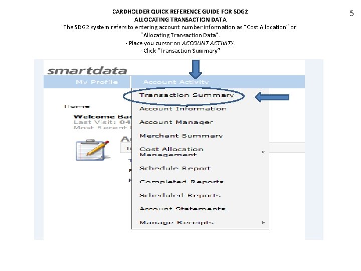 CARDHOLDER QUICK REFERENCE GUIDE FOR SDG 2 ALLOCATING TRANSACTION DATA The SDG 2 system