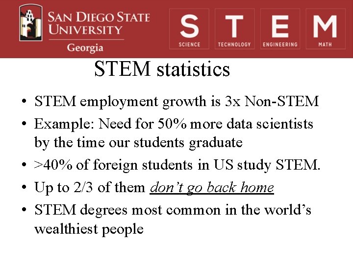 STEM statistics • STEM employment growth is 3 x Non-STEM • Example: Need for