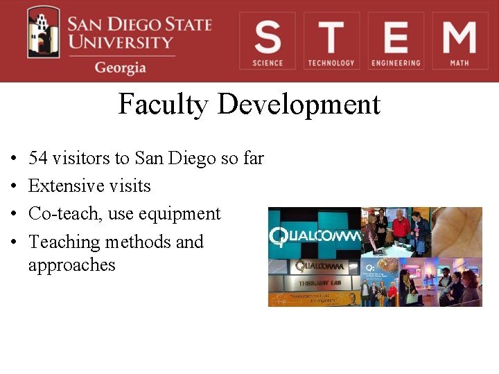 Faculty Development • • 54 visitors to San Diego so far Extensive visits Co-teach,