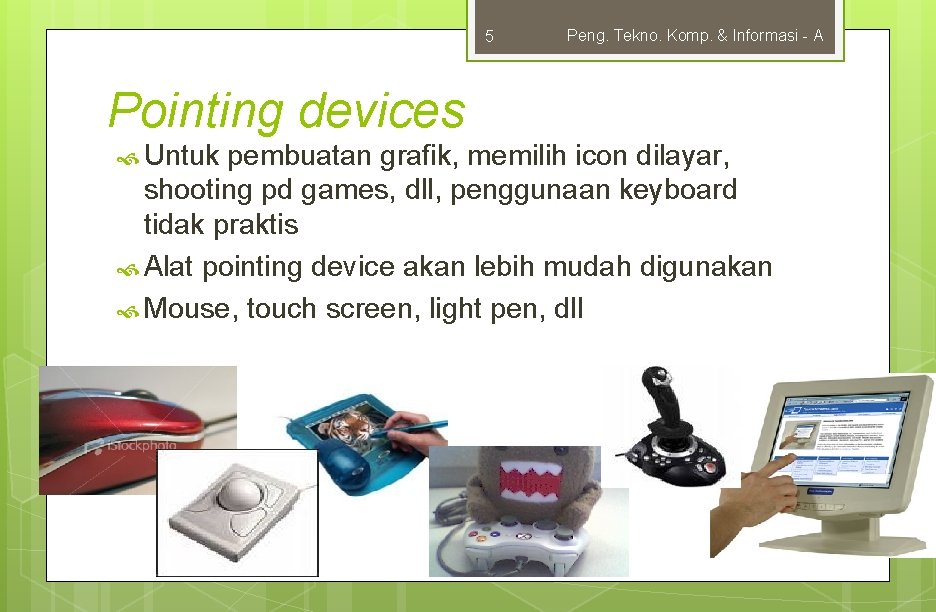 BAB 4 PERANGKAT INPUT OUTPUT PENGANTAR TEKNOLOGI KOMPUTER