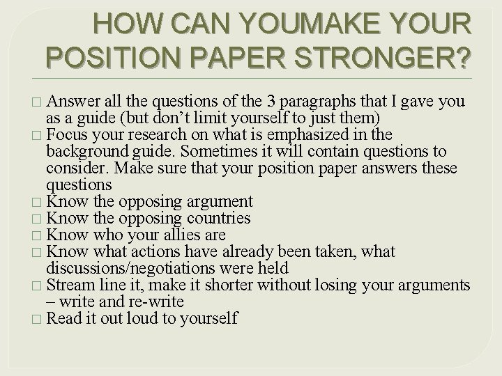 HOW CAN YOUMAKE YOUR POSITION PAPER STRONGER? � Answer all the questions of the