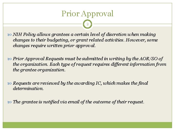 Prior Approval 2 NIH Policy allows grantees a certain level of discretion when making