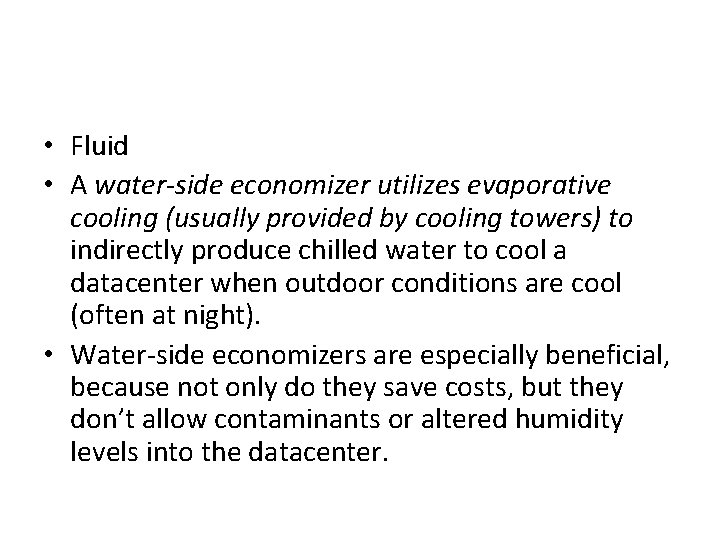  • Fluid • A water-side economizer utilizes evaporative cooling (usually provided by cooling