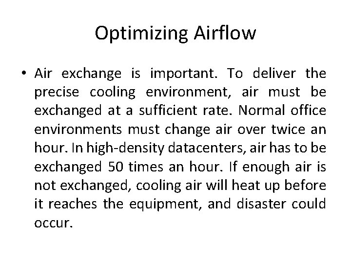 Optimizing Airflow • Air exchange is important. To deliver the precise cooling environment, air