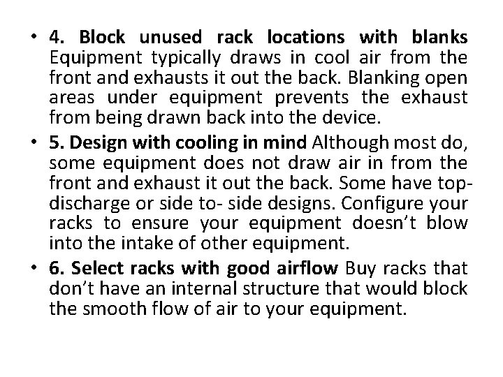  • 4. Block unused rack locations with blanks Equipment typically draws in cool