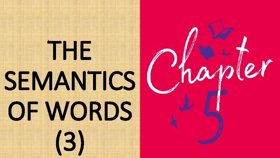 THE SEMANTICS OF WORDS (3) 