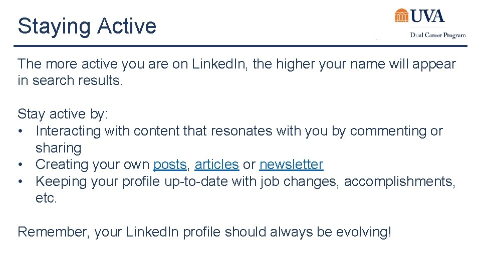 Staying Active The more active you are on Linked. In, the higher your name
