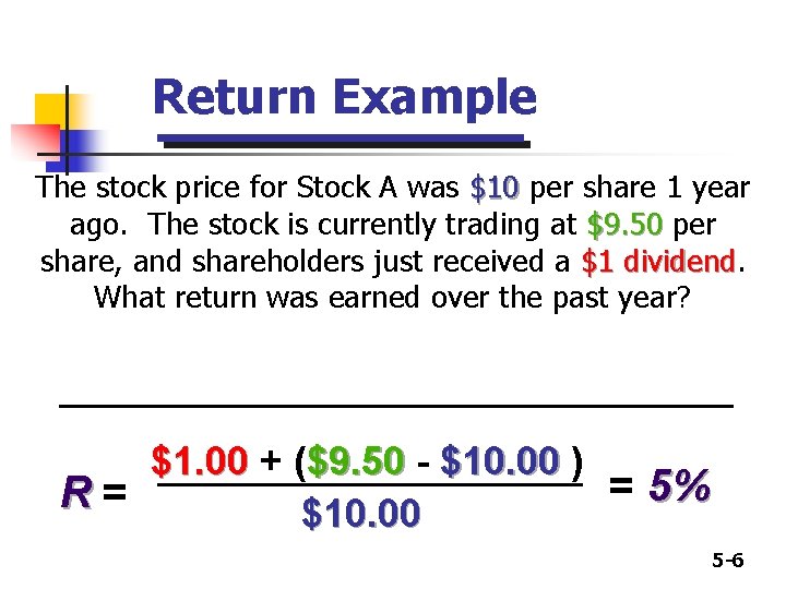 Return Example The stock price for Stock A was $10 per share 1 year