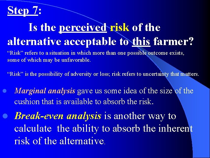 Step 7: Is the perceived risk of the alternative acceptable to this farmer? “Risk”