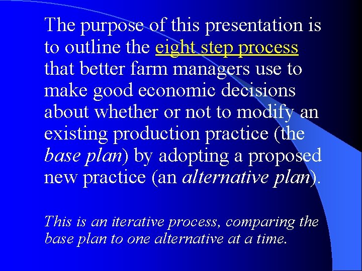 The purpose of this presentation is to outline the eight step process that better