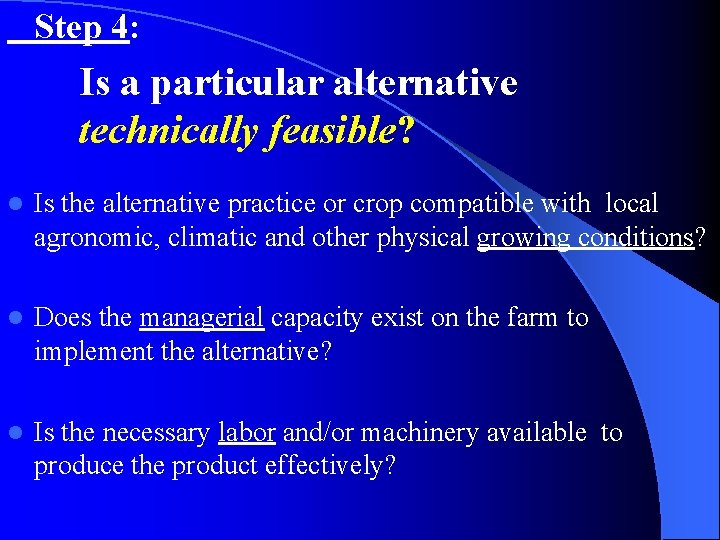 Step 4: Is a particular alternative technically feasible? l Is the alternative practice or