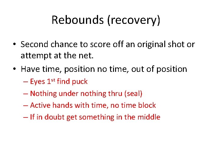Rebounds (recovery) • Second chance to score off an original shot or attempt at