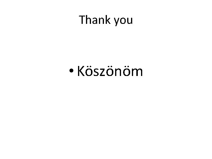 Thank you • Köszönöm 