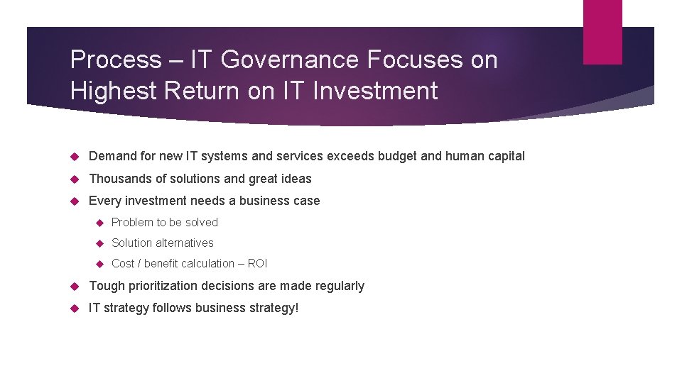 Process – IT Governance Focuses on Highest Return on IT Investment Demand for new