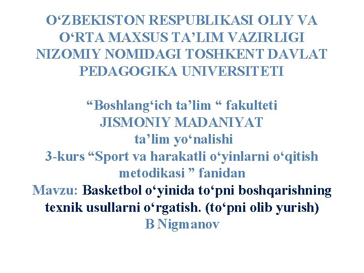 O‘ZBEKISTON RESPUBLIKASI OLIY VA O‘RTA MAXSUS TA’LIM VAZIRLIGI NIZOMIY NOMIDAGI TOSHKENT DAVLAT PEDAGOGIKA UNIVERSITETI