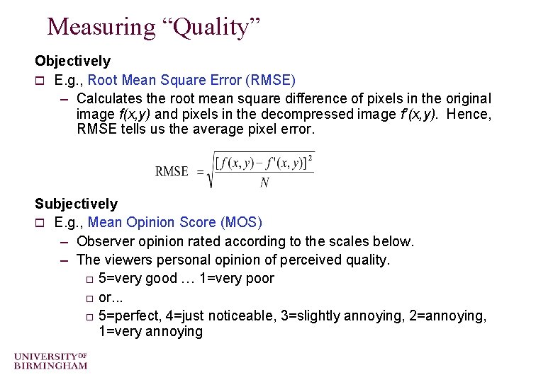 Measuring “Quality” Objectively o E. g. , Root Mean Square Error (RMSE) – Calculates