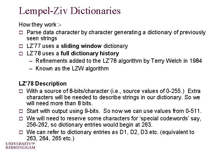 Lempel-Ziv Dictionaries How they work : o Parse data character by character generating a