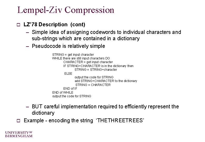 Lempel-Ziv Compression o LZ’ 78 Description (cont) – Simple idea of assigning codewords to
