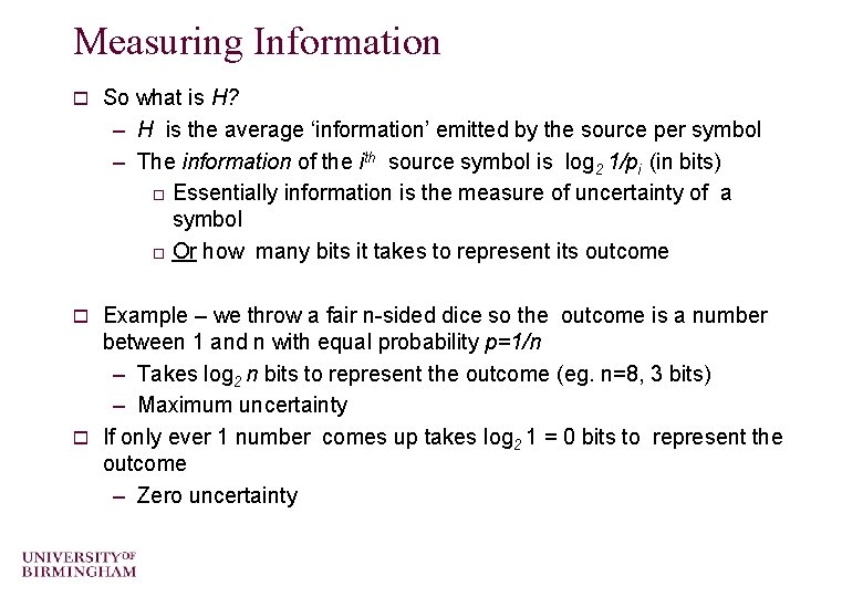 Measuring Information o So what is H? – H is the average ‘information’ emitted