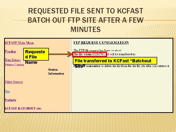 REQUESTED FILE SENT TO KCFAST BATCH OUT FTP SITE AFTER A FEW MINUTES Requeste