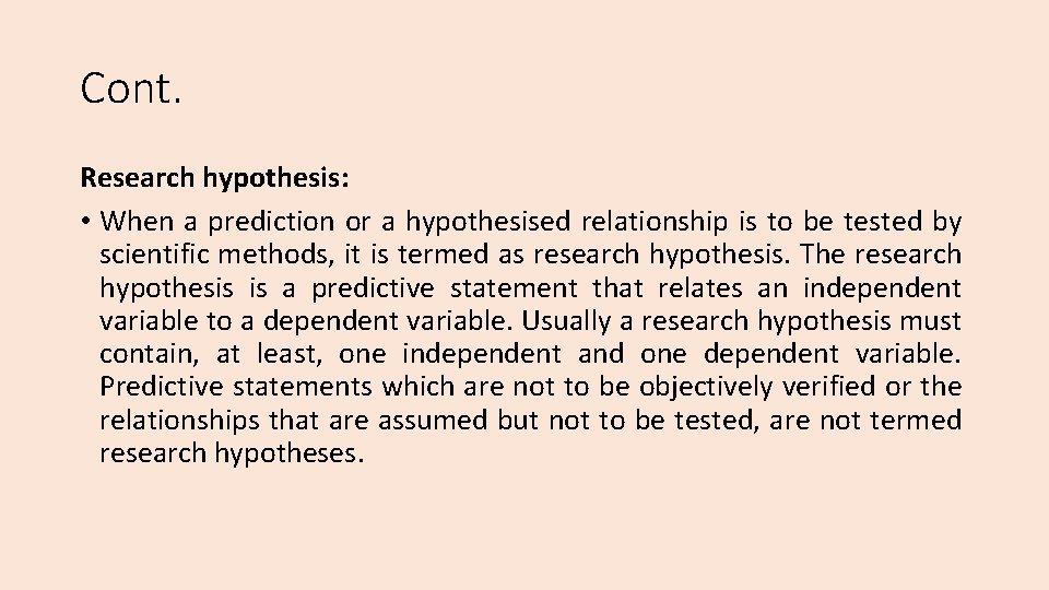 Cont. Research hypothesis: • When a prediction or a hypothesised relationship is to be