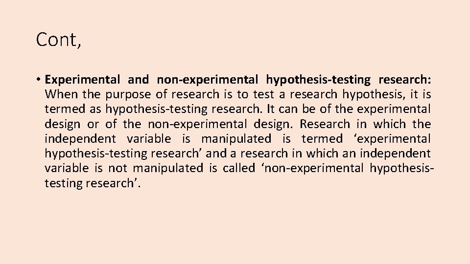 Cont, • Experimental and non-experimental hypothesis-testing research: When the purpose of research is to