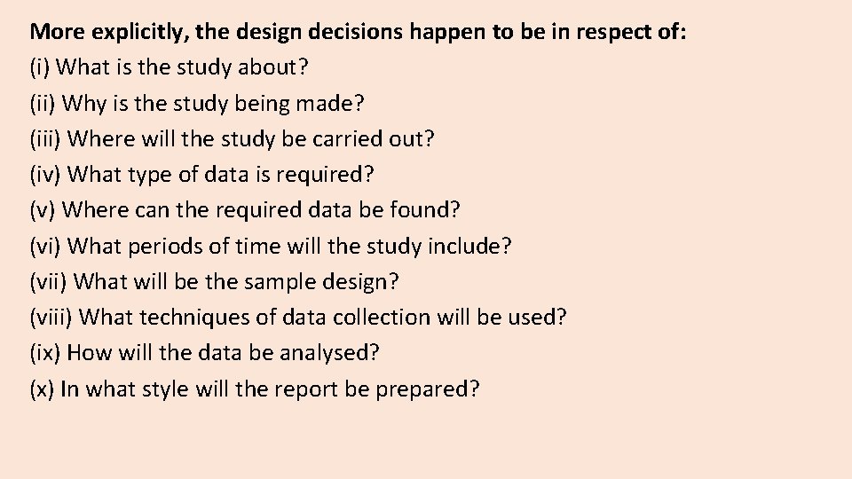 More explicitly, the design decisions happen to be in respect of: (i) What is