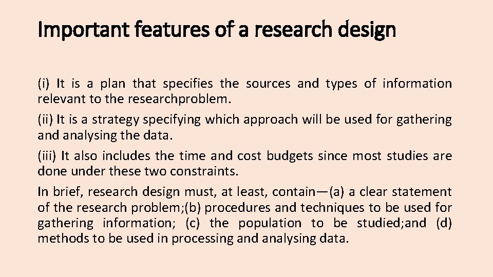 Important features of a research design (i) It is a plan that specifies the
