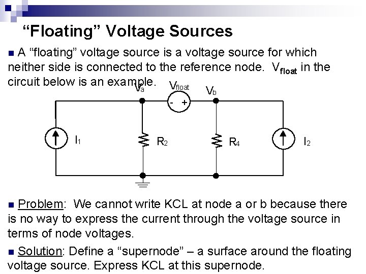 “Floating” Voltage Sources A “floating” voltage source is a voltage source for which neither “Floating” Voltage Sources A “floating” voltage source is a voltage source for which neither