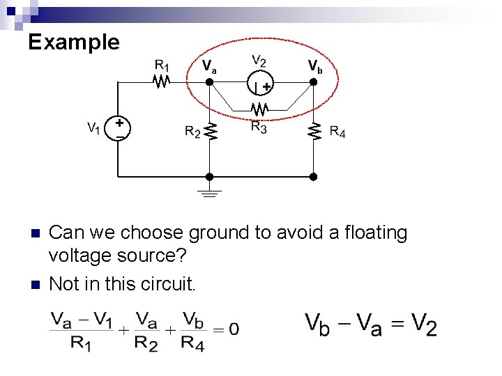Example Va Vb |+ + n n Can we choose ground to avoid a Example Va Vb |+ + n n Can we choose ground to avoid a