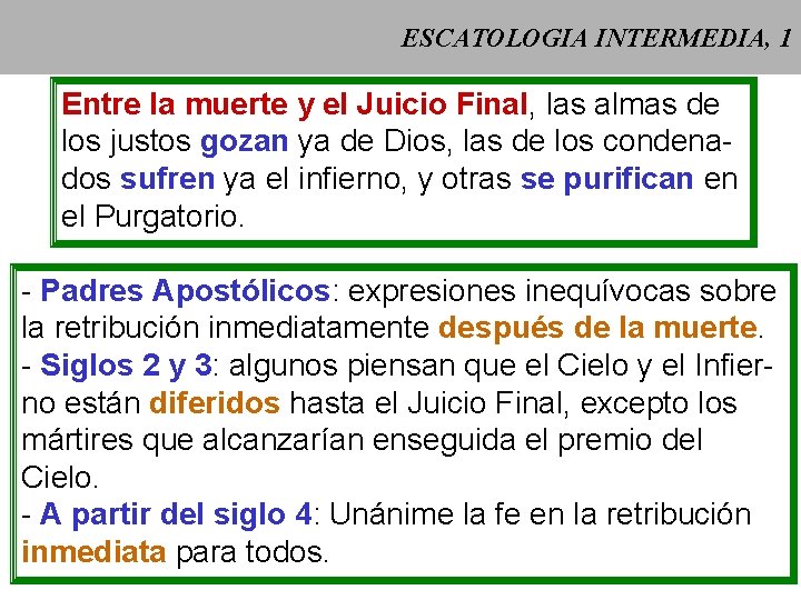 ESCATOLOGIA INTERMEDIA, 1 Entre la muerte y el Juicio Final, las almas de los