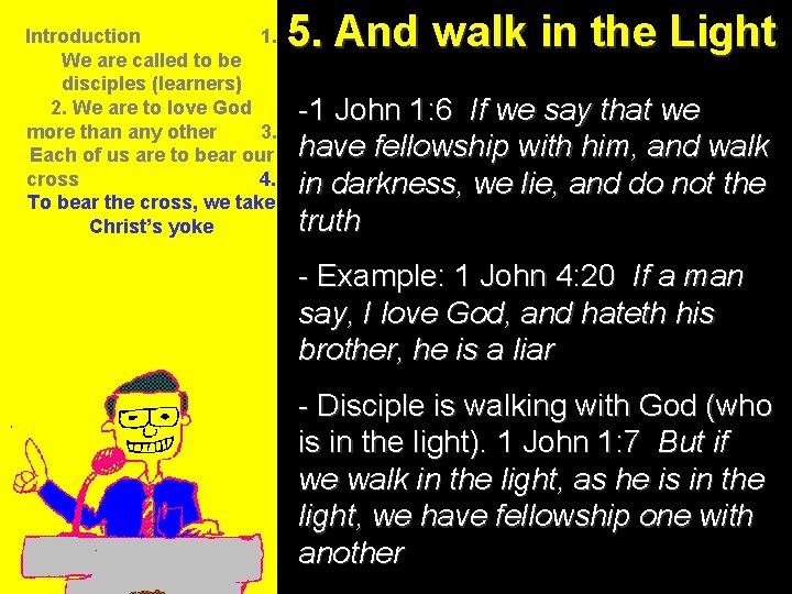 Introduction 1. We are called to be disciples (learners) 2. We are to love