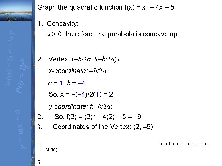 Graph the quadratic function f(x) = x 2 – 4 x – 5. 1.