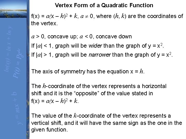 Vertex Form of a Quadratic Function f(x) = a(x – h)2 + k, a