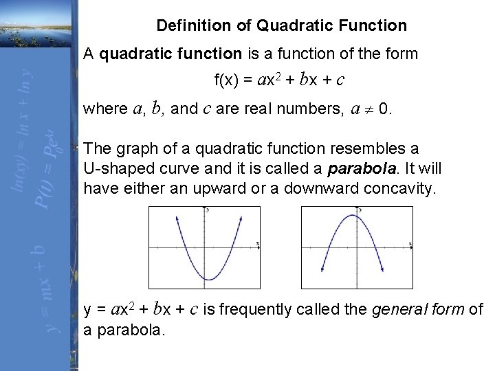  Definition of Quadratic Function A quadratic function is a function of the form