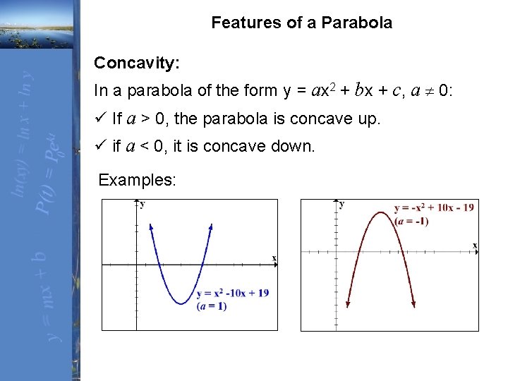  Features of a Parabola Concavity: In a parabola of the form y =