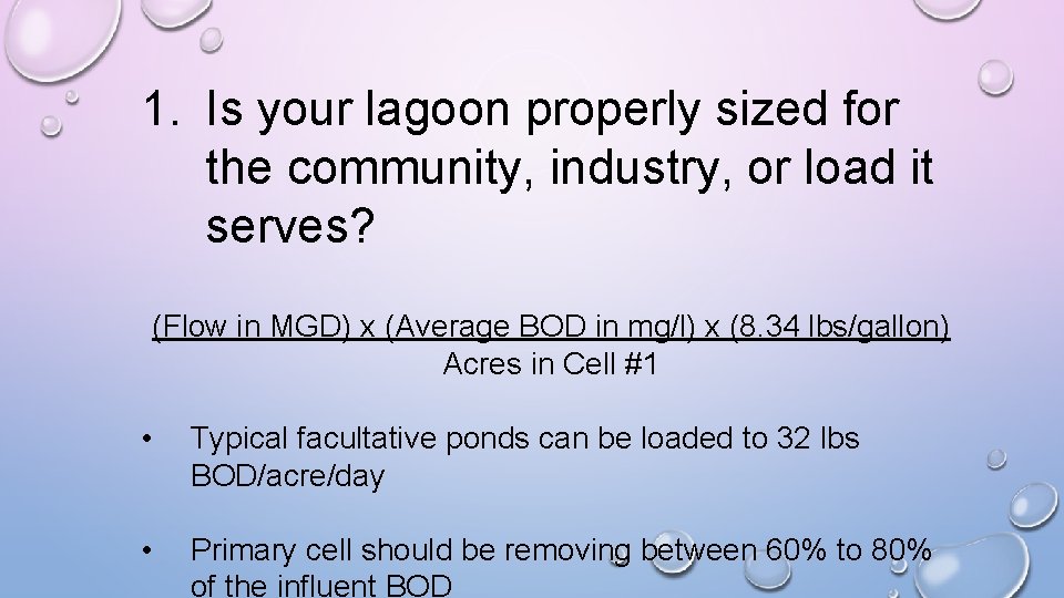 1. Is your lagoon properly sized for the community, industry, or load it serves?