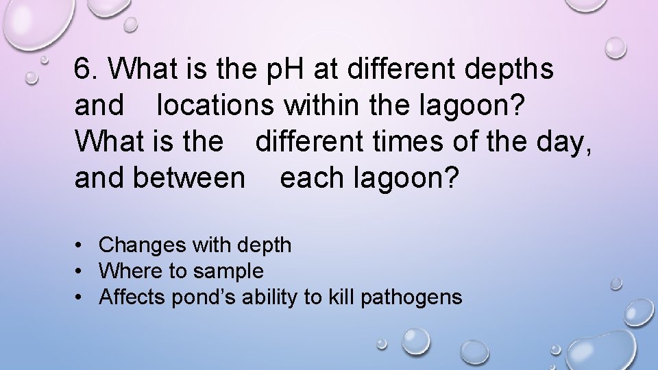 6. What is the p. H at different depths and locations within the lagoon?